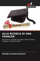 Brendon Tanaka Kasirisiri - ALLA RICERCA DI UNA PANACEA