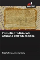 Ikechukwu Anthony Kanu - Filosofia tradizionale africana dell'educazione