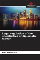 Nina Yakovenko - Legal regulation of the specificities of diplomatic labour
