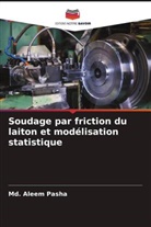Md. Aleem Pasha - Soudage par friction du laiton et modélisation statistique