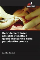 Aastha Harnal - Debridement laser assistito rispetto a quello meccanico nella parodontite cronica