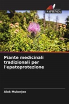 Alok Mukerjee - Piante medicinali tradizionali per l'epatoprotezione