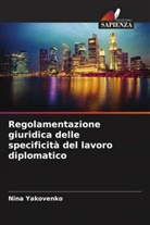 Nina Yakovenko - Regolamentazione giuridica delle specificità del lavoro diplomatico