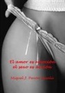 Miquel J. Pavón Besalú - El amor es emoción, el sexo es acción