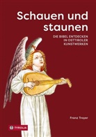 Franz Troyer - Schauen und staunen