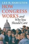 Lee H Hamilton, Lee H. Hamilton - How Congress Works and Why You Should Care
