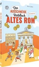 Kristin Labuch - Das Ausschneide-Bastelbuch Altes Rom