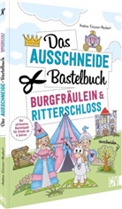 Andrea Küssner-Neubert - Das Ausschneide-Bastelbuch - Burgfräulein & Ritterschloss