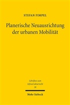 Stefan Fimpel - Planerische Neuausrichtung der urbanen Mobilität