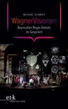Michael Schmidt - WagnerVisionen