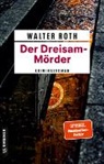 Walter Roth - Der Dreisam-Mörder