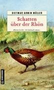 Dietmar Armin Müller - Schatten über der Rhön - Ein Fall für den Rhönjäger