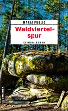 Maria Publig - Waldviertelspur