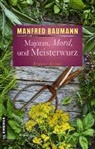 Manfred Baumann - Majoran, Mord und Meisterwurz