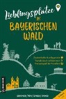 Dietmar Bruckner, Heinrich May, Daniela Skalla, Daniela u Skalla, Mirja-Leena Zauner - Lieblingsplätze im Bayerischen Wald