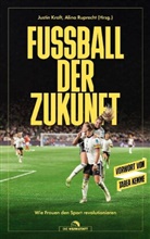 Justin Kraft, Alina Ruprecht - Fußball der Zukunft