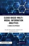 Siddesh G M, Srinidhi Hiriyannaiah, Srinidhi G M Hiriyannaiah, Srinivasa K G - Cloud-Based Multi-Modal Information Analytics