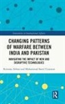 Rizwana Abbasi, Rizwana (National University of Modern Lan Abbasi, Rizwana Uzzaman Abbasi, Muhammad Saeed Uzzaman - Changing Patterns of Warfare Between India and Pakistan