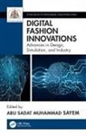 Abu Sadat Muhammad (Manchester Fashion Inst Sayem, Abu Sadat Muhammad Sayem - Digital Fashion Innovations