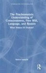 Robert Samuels, Robert (Uc Santa Barbara Samuels - Psychoanalytic Understanding of Consciousness, Free Will, Language,