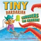 Ame Dyckman, Dyckman Ame, Ashley Spires - Tiny Barbarian Conquers the Kraken!