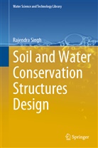 Rajendra Singh - Soil and Water Conservation Structures Design