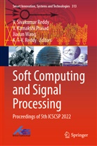 V Kamakshi Prasad, V. Kamakshi Prasad, K T V Reddy, K. T. V. Reddy, V Sivakumar Reddy, V. Sivakumar Reddy... - Soft Computing and Signal Processing