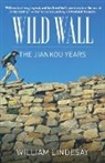 William Lindesay - Wild Wall-The Jiankou Years