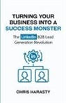 Chris Harasty - Turning Your Business Into A Success Monster