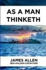 James Allen, Ben Holden-Crowther - As A Man Thinketh