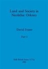 David Fraser - Land and Society in Neolithic Orkney, Part ii