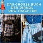 Ulrike Müller - Das große Buch der Dirndl und Trachten