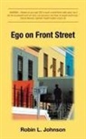 Robin L. Johnson - Ego on Front Street