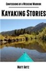 Matt Artz - Confessions of a Weekend Warrior