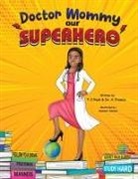 A. Francis, T. C. Pask - Doctor Mommy Our Superhero
