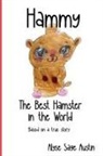 Alyse Sage Austin - Hammy, the Best Hamster in the World