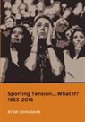 John Davis - Sporting Tension....What If? 1963-2018