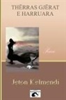 Jeton Kelmendi - THËRRAS GJËRAT E HARRUARA