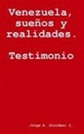 Jorge A. Giordani C. - Venezuela, sueños y realidades. Testimonio