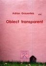 Adrian Grauenfels - Obiect transparent