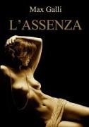 Max Galli - L'ASSENZA