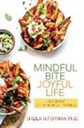 Sheila H Forman, Sheila H. Forman - Mindful Bite, Joyful Life