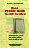Cesar Leo Marcus - ¡Usted PUEDE y DEBE Escribir Un Libro!