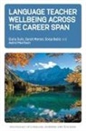 Sonja Babic, Astrid Mairitsch, Sarah Mercer, Giulia Sulis - Language Teacher Wellbeing Across the Career Span