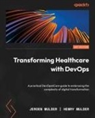 Henry Mulder, Jeroen Mulder - Transforming Healthcare with DevOps