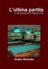 Giulio Sinicato - L'ultima partita