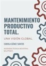 Carola Gómez Santos - Mantenimiento Productivo Total. Una visión global