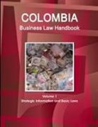 Www. Ibpus. Com - Colombia Business Law Handbook Volume 1 Strategic Information and Basic Laws