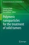 Anindita Behera, Eric Lichtfouse, Santwana Padhi - Polymeric nanoparticles for the treatment of solid tumors