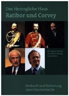 Günter Tiggesbäumker - Das Herzogliche Haus Ratibor und Corvey - Geschichte und Bedeutung einer fürstlichen Familie